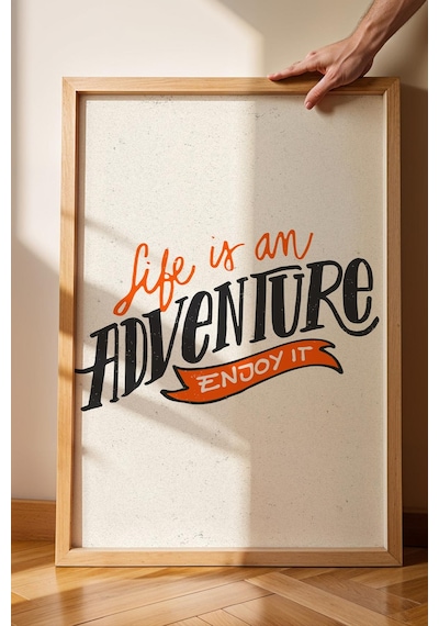 Life İs An Adventure Enjoy It Çerçeveli Tablo - Hayat Bir Macera Tadını Çıkar Motivasyon Poster Tablo