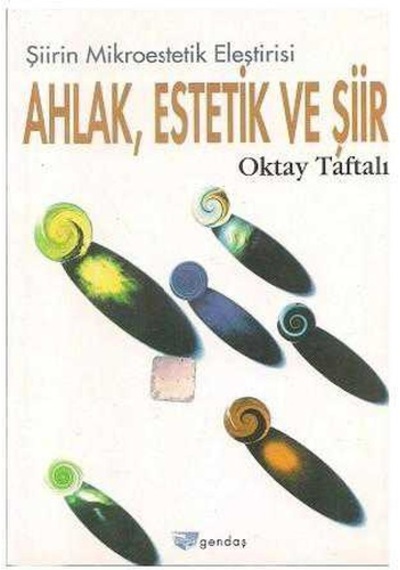 Şiirin Mikro Estetik Eleştirisi Ahlak Estetik Ve Şiir - Oktay Taftalı
