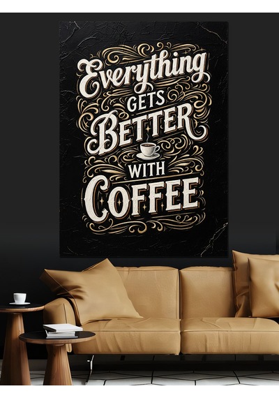 Ahşap Tablo Everything Better With Coffee Yazısı