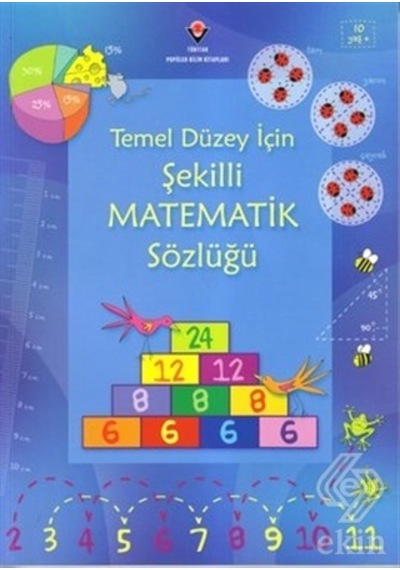 Temel Düzey İçin Şekilli Matematik Sözlüğü Ciltsiz - Tori Large -  Kirsteen Rogers - Tübitak Yayınları