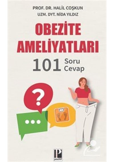 Obezite Ameliyatları-101 Soru Cevap - Halil Coşkun - Pozitif Yayıncılık