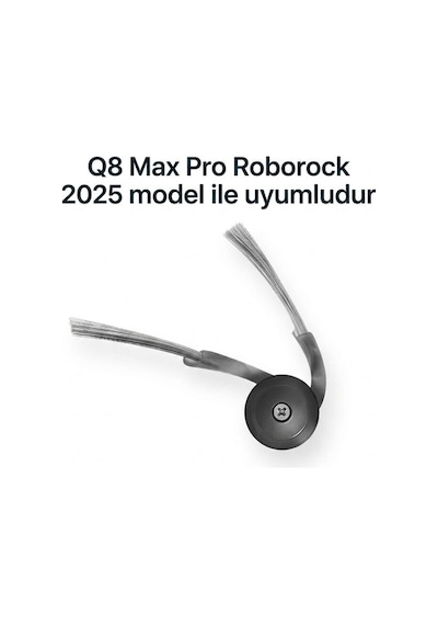 Roborock Q8 Max Pro İle Uyumlu 2025 Model Uyumlu 2 Adet Yan Fırça