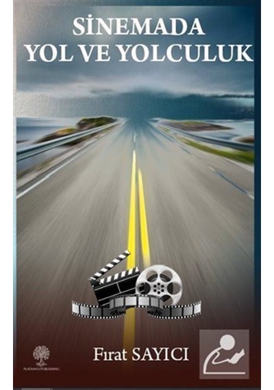 Sinemada Yol ve Yolculuk - Fırat Sayıcı - Platanus Publishing