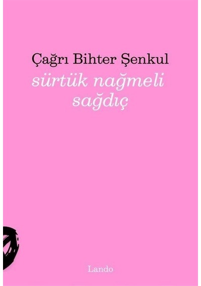 Sürtük Nağmeli Sağdıç / Çağrı Bihter Şenkul