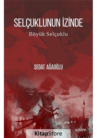 Selçuklunun İzinde - Büyük Selçuklu - Sedat Ağaoğlu - Kavim