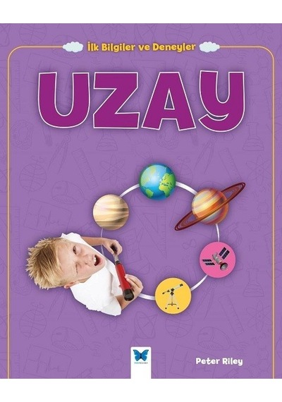 Uzay-İlk Bilgiler ve Deneyler - Peter Riley - Mavi Kelebek