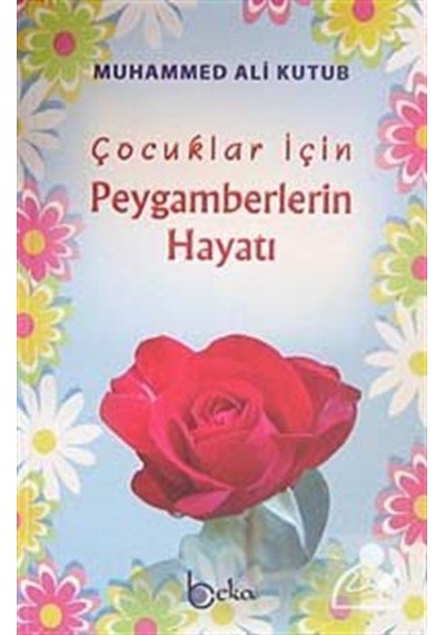 Çocuklar için Peygamberlerin Hayatı / Prof. Muhammed Kutub