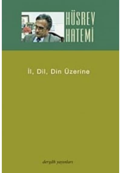 İl Dil Din Üzerine - Hüsrev Hatemi - Dergah Yayınları