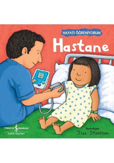 Hastane - Hayatı Öğreniyorum- İş Bankası Kültür Yayınları