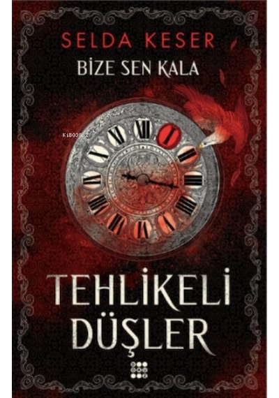 Tehlikeli Düşler - Bize Sen Kala 1 - Selda Keser - Dokuz Yayınları