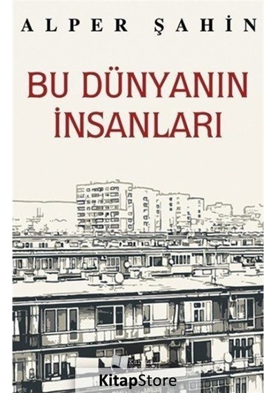Bu Dünyanın İnsanları - Alper Şahin - Karina Yayınevi