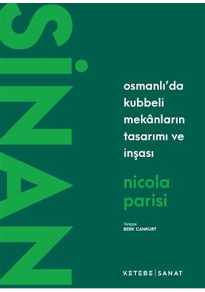 Sinan / Osmanlı'da Kubbeli Mekanların Tasarımı Ve İnşası / Nic...