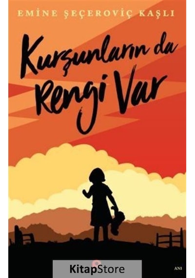 Kurşunların da Rengi Var - Emine Şeçeroviç Kaşlı - Pınar Yayıncılık