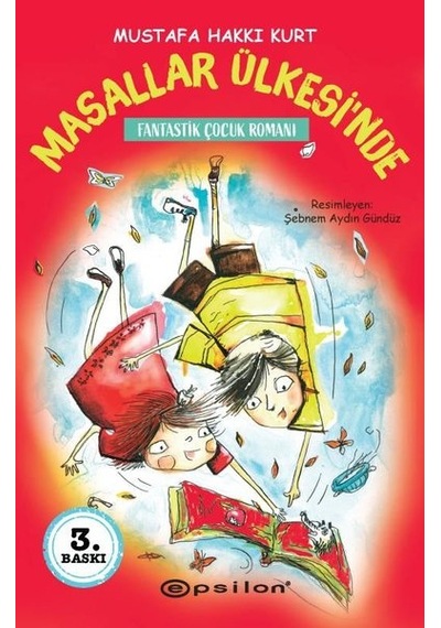 Masallar Ülkesi'nde - Fantastik Çocuk Romanı - Mustafa Hakkı Kurt - Epsilon Yayınevi