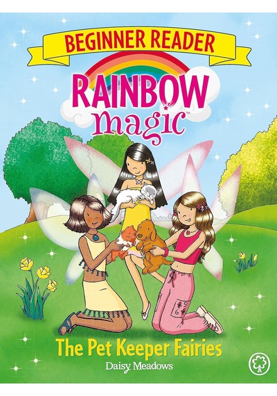 Rainbow Magic Beginner Reader: The Pet Keeper Fairies: Book 6