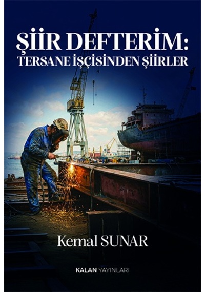 Şiir Defterim: Tersane İşçisinden Şiirler