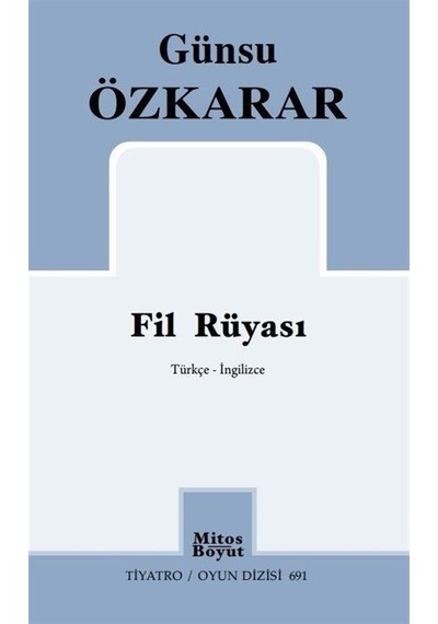Fil Rüyası - Türkçe-İngilizce - Tiyatro Oyun Dizisi 691 - Günsu Özkarar - Mitos Boyut Yayınları