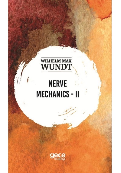 Nerve Mechanics - 2 - Wilhelm Max Wundt - Gece Kitaplığı