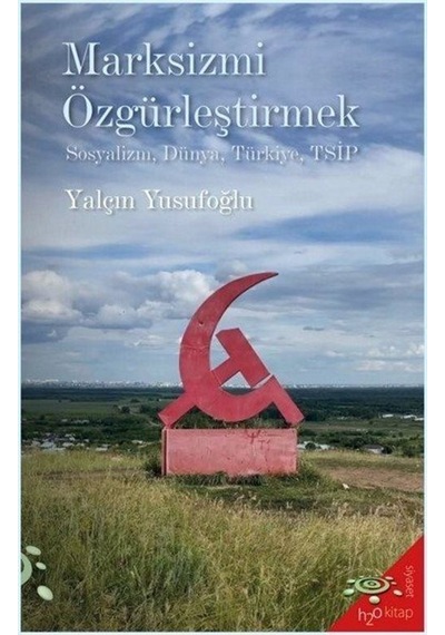 Marksizmi Özgürleştirmek Sosyalizm, Dünya, Türkiye, Tsip / Yal...