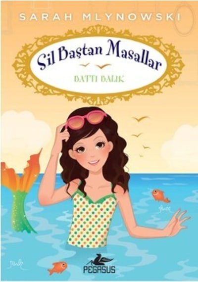 Sil Baştan Masallar 3 - Battı Balık - Sarah Mlynowski - Pegasus