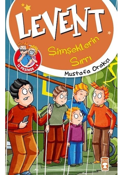Levent Şimşeklerin Sırrı-Levent İz Peşinde 4 - Mustafa Orakçı - Timaş Çocuk