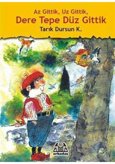 Az Gittik  Uz Gittik  Dere Tepe Düz Gittik - Tarık Dursun K. - Arkadaş Yayıncılık