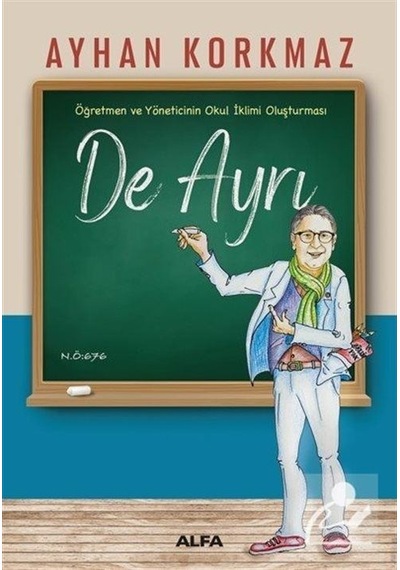 Öğretmen ve Yöneticinin Okul İklimi Oluşturması - De Ayrı - Ayhan Korkmaz - Alfa Yayıncılık