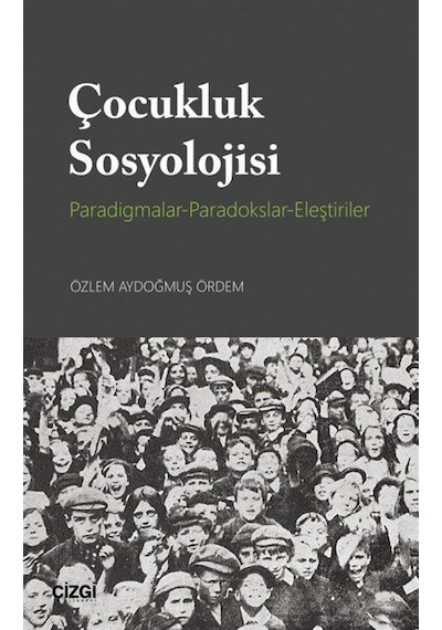 Çocukluk Sosyolojisi / Özlem Aydoğmuş Ördem