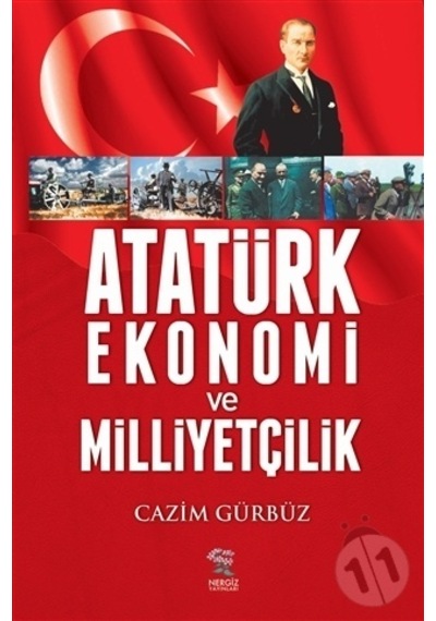 Atatürk Ekonomi ve Milliyetçilik - Cazım Gürbüz - Nergiz Yayınları
