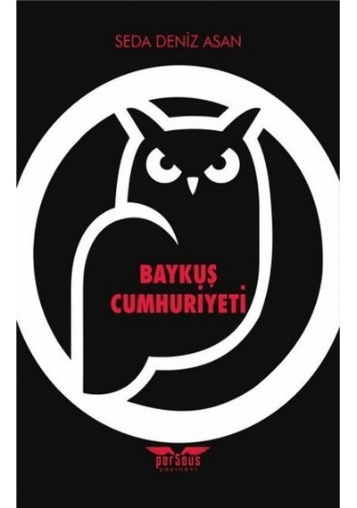 Baykuş Cumhuriyeti - Seda Deniz Asan - Perseus Yayınevi