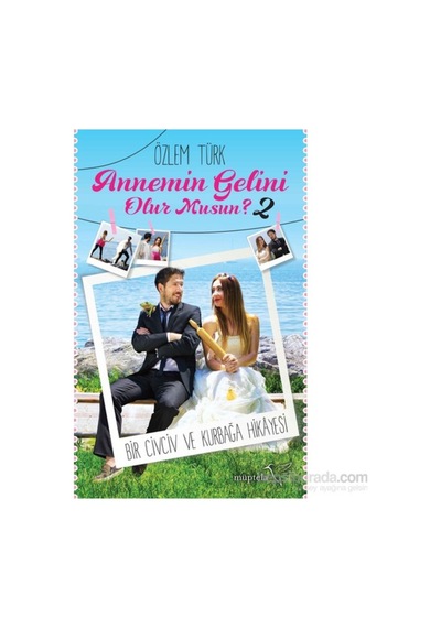 Annemin Gelini Olur musun? 2 - Özlem Türk - Müptela Yayınları