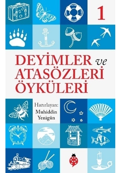 Deyimler ve Atasözleri Öyküleri - 1- Uğurböceği