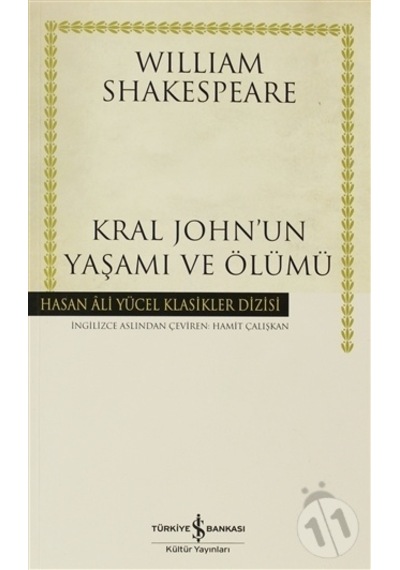 Kral John'un Yaşamı ve Ölümü - Hasan Ali Yücel Klasikleri - William Shakespeare - İş Bankası Kültür Yayınları