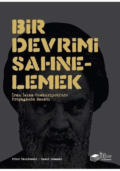 Bir Devrimi Sahnelemek - Peter Chelkowski -  Hamid Dabashi - The Kitap