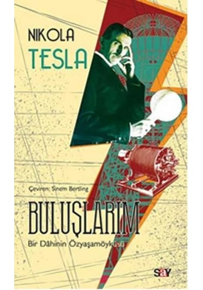 Buluşlarım - Nikola Tesla - Say Yayınları