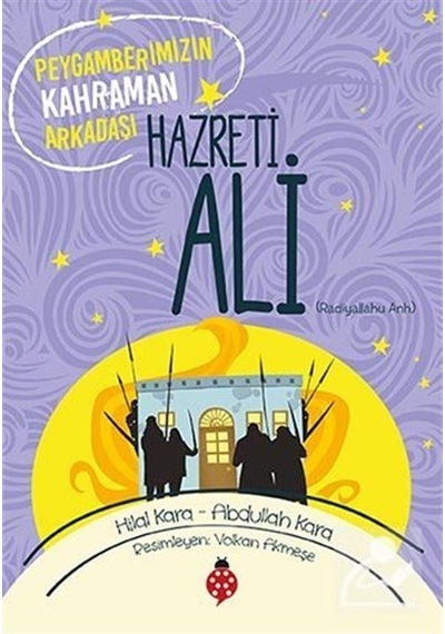 Mercankitap Peygamberimizin Kahraman Arkadaşı Hazreti Ali / Abdullah Kara