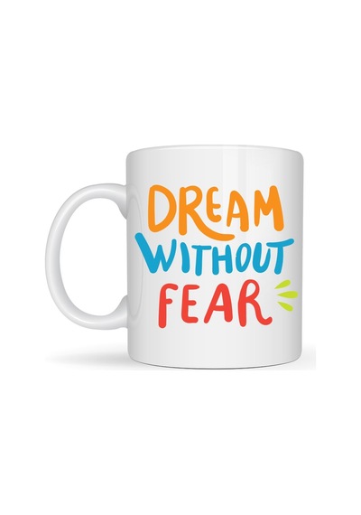 Dream Without Fear Yazılı Porselen Kupa Model 139 Motivasyon Temalı, Renkli Tasarım, Kahve & Çay K
