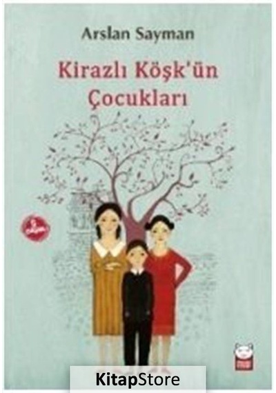 Kirazlı Köşk'Ün Çocukları / Arslan Sayman