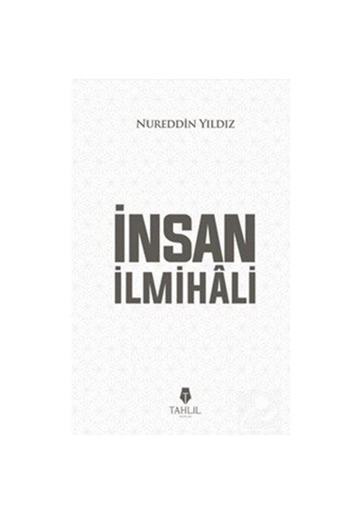 İnsan İlmihali - Nureddin Yıldız - Tahlil Yayınları