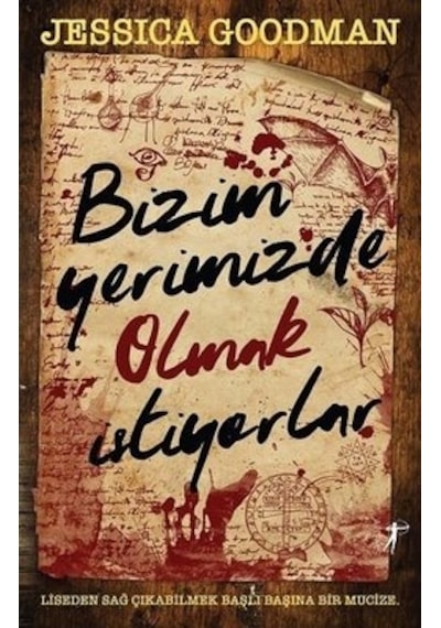 Bizim Yerimizde Olmak İstiyorlar - Jessica Goodman - Artemis Yayınları