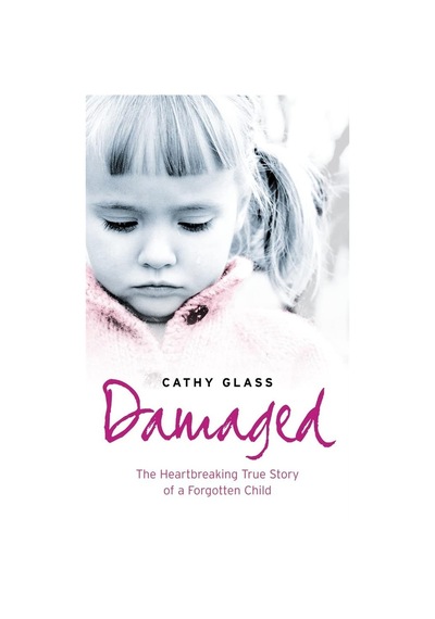 Damaged The Heartbreaking True Story Of A Forgotten Child