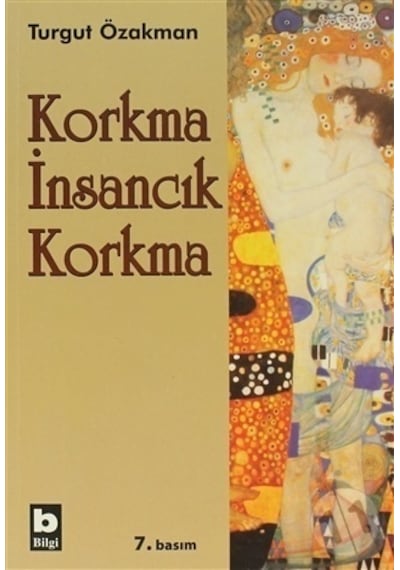 Bilgi Yayınları Korkma Insancık Korkma
