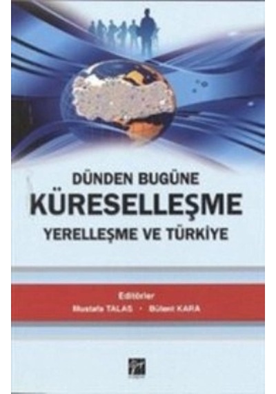Dünden Bugüne Küreselleşme Yerelleşme Ve Türkiye