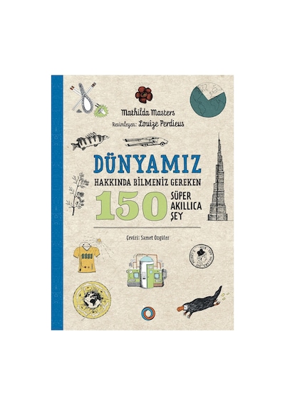 Dünyamız Hakkında Bilmeniz Gereken 150 İlginç Bilgi