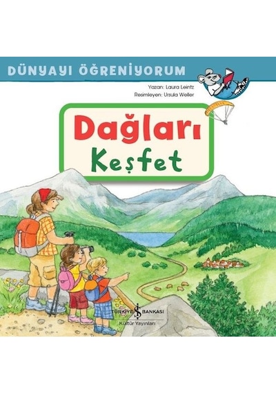 Dağları Keşfet - Dünyayı Öğreniyorum - Laura Leintz - İş Bankası Kültür Yayınları