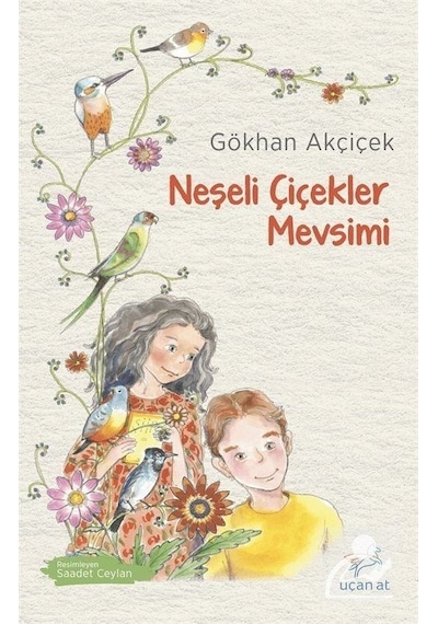 Neşeli Çiçekler Mevsimi - Gökhan Akçiçek - Uçan At