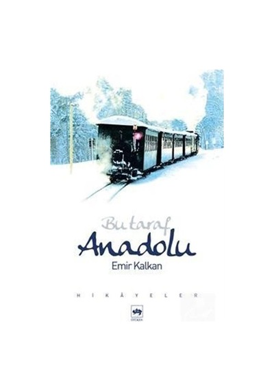 Bu Taraf Anadolu - Emir Kalkan - Ötüken Neşriyat