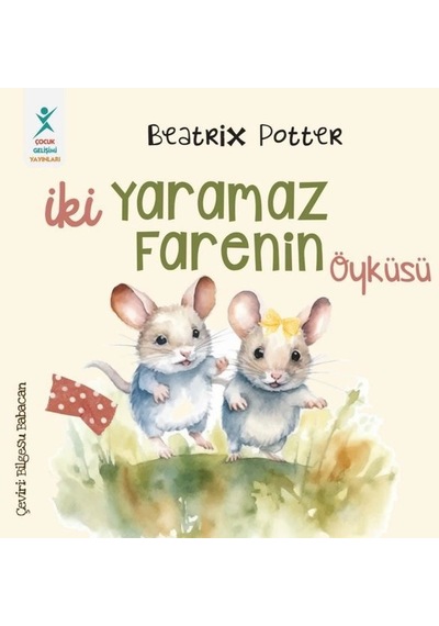 İki Yaramaz Farenin Öyküsü - Beatrix Potter - Çocuk Gelişimi Yayınları