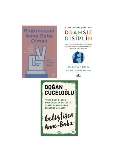 Bagırmayan Anne Baba Olmak + Dramsız Dısıplın + Gelıstıren Anne Baba 3 Set