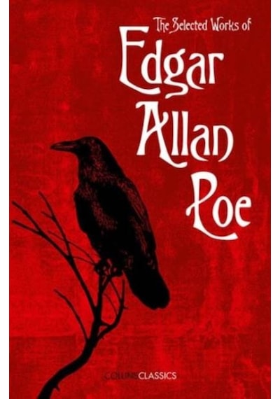 The Selected Works Of Edgar Allan Poe